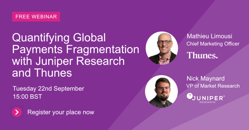 Quantifying Global Payments Fragmentation with Juniper Research and Thunes